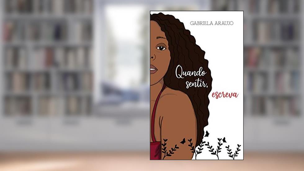 Quando sentir, escreva, do autor Gabriela Araujo