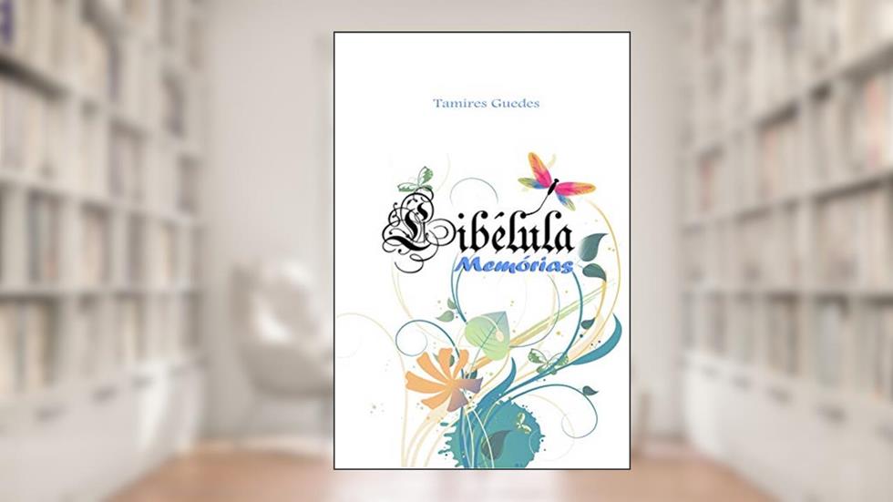 Libélula: Memórias, do autor Tamires Guedes