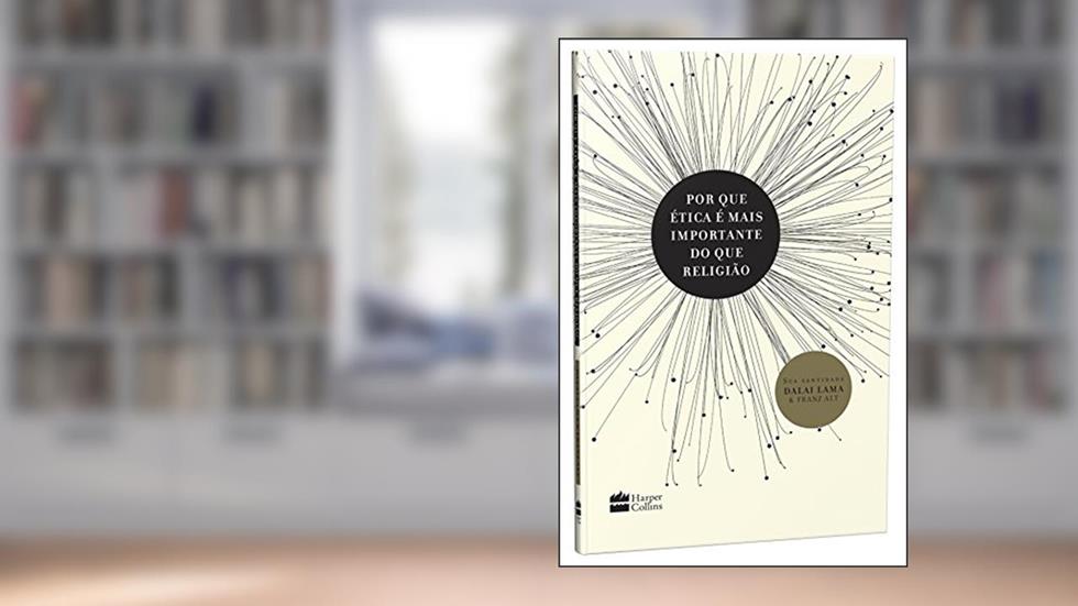 Porque ética é mais importante que religião, do autor Dalai Lama; Franz Alt