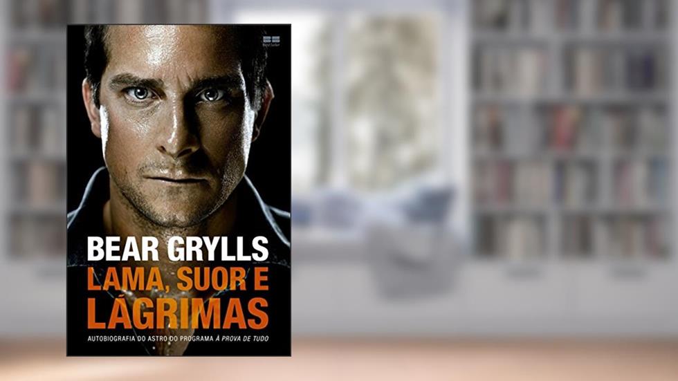 Lama, suor e lágrimas, do autor Bear Grylls