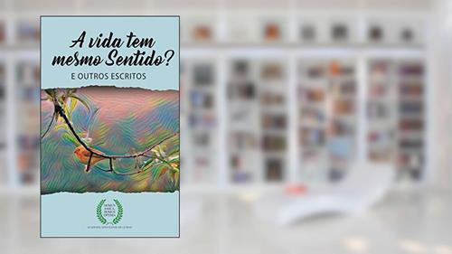 Capa de A vida tem mesmo sentido?: E outros escritos (Ensaio Livro 4), do autor Academia Joinvilense de Letras; Vários Autores