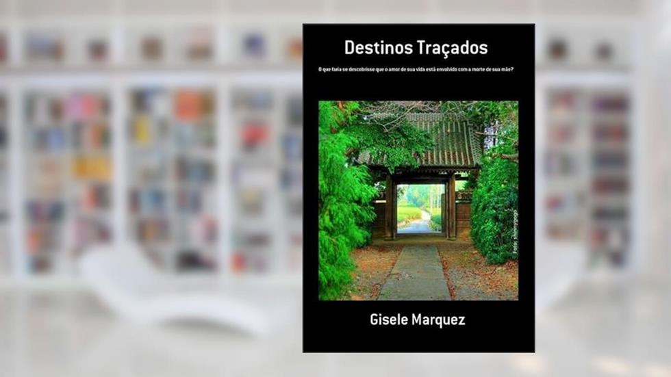 Destinos Tracados, do autor Gisele Marquez