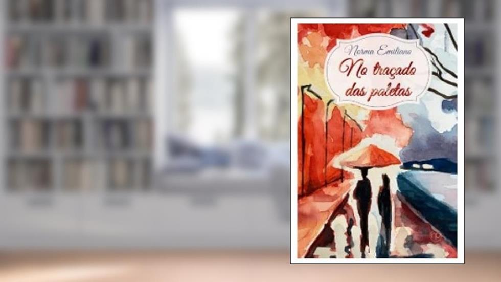 NO TRAÇADO DAS PALETAS, do autor NORMA EMILIANO