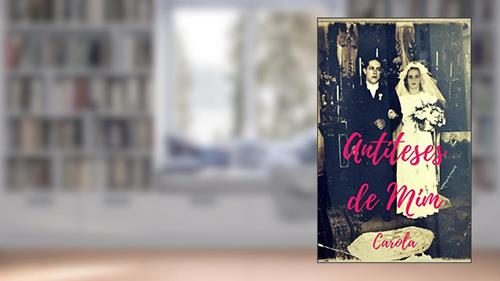 Capa de Antíteses de Mim: Carola, do autor Caroline Silva da Luz
