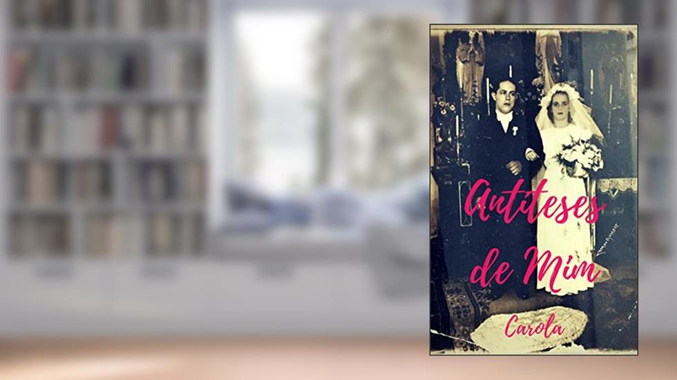 Antíteses de Mim: Carola, do autor Caroline Silva da Luz
