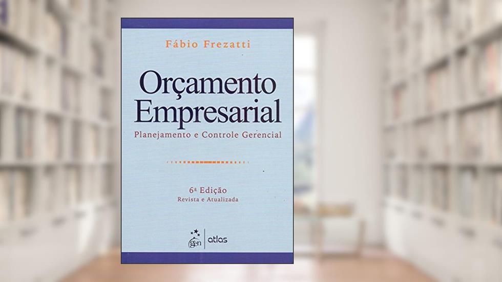 Orçamento Empresarial: Planejamento E Controle Gerencial, do autor Fábio Frezatti