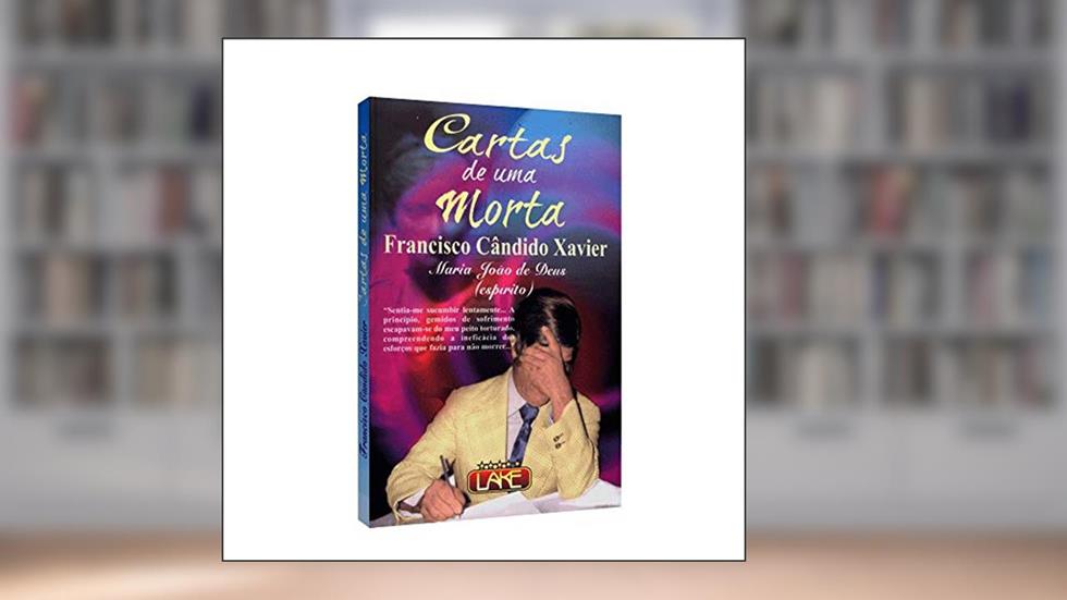 Cartas de Uma Morta, do autor Francisco Cândido Xavier; Maria João De Deus
