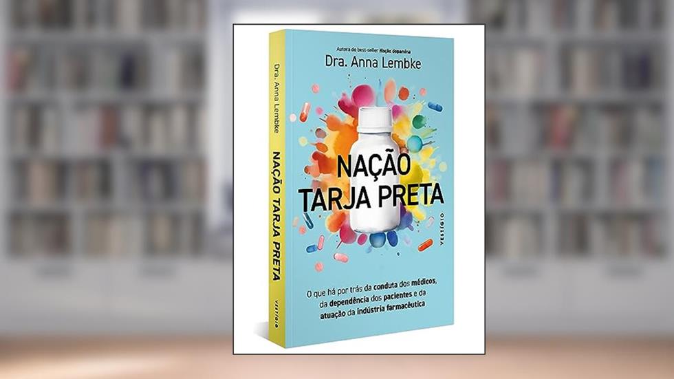 Nação tarja preta: O que há por trás da conduta dos médicos, da dependência dos pacientes e da atuação da indústria farmacêutica (leia também Nação dopamina), do autor Dra. Anna Lembke