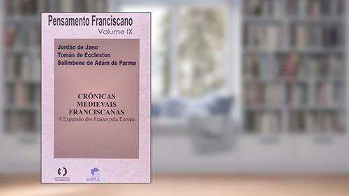 Capa de Crônicas Medievais Franciscanas. A Expansão dos Frades Pela Europa - Volume 4, do autor Jordão de Jano