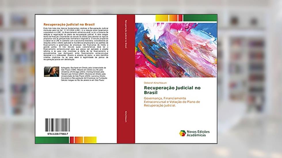 Recuperação Judicial no Brasil: Governança, Financiamento Extraconcursal e Votação do Plano de Recuperação Judicial., do autor Deborah Kirschbaum