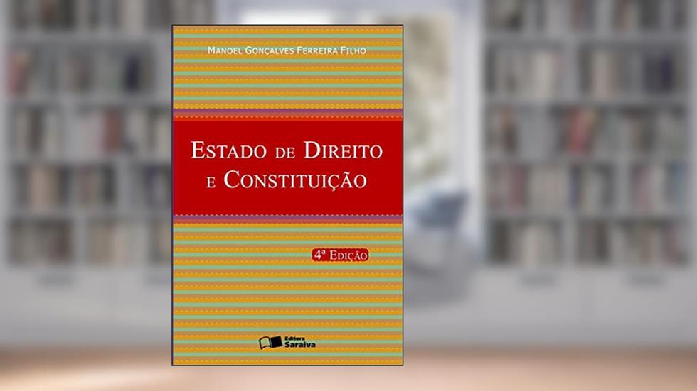 Estado de Direito e Constituição - 4ª Edição 2007, do autor Manoel Gonçalves Ferreira Filho