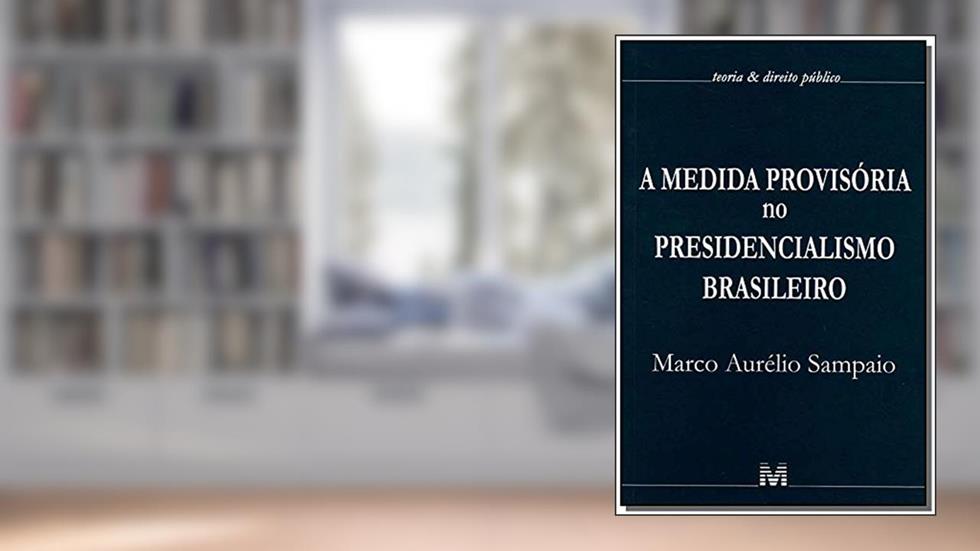 A medida provisória no presidencialismo brasileiro - 1 ed./2007, do autor Marco A. Sampaio