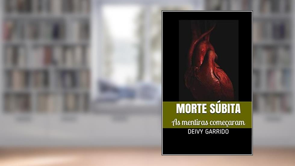 Morte súbita: As mentiras começaram, do autor Deivy Garrido