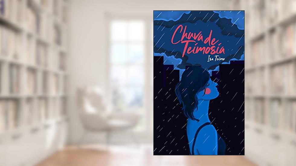 Chuva de Teimosia e outras Coisas, do autor Isa Teimo