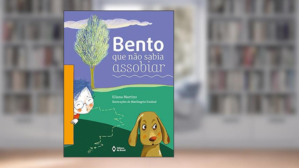 Bento que não sabia assobiar (Mil e Uma Histórias), do autor Eliana Martins