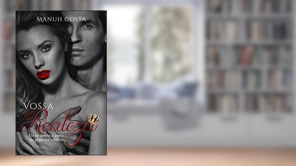 Vossa Realeza, do autor Manuh Costa