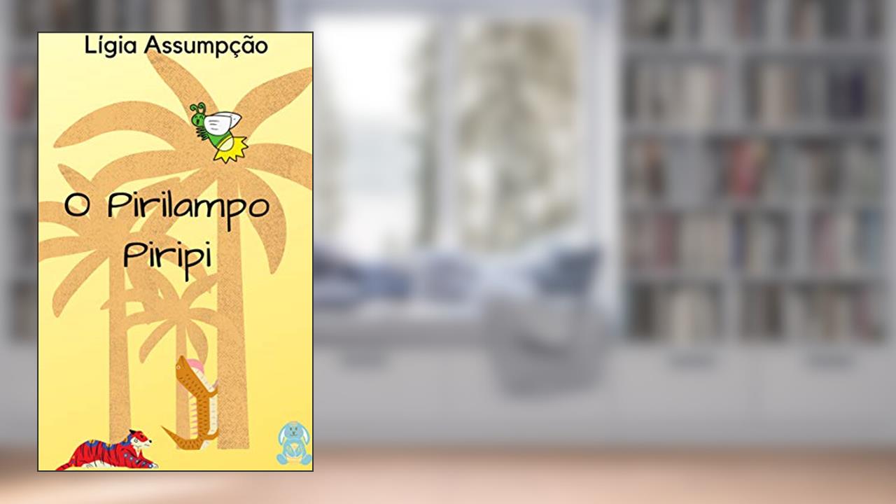 O Pirilampo Piripi, do autor Lígia Assumpção