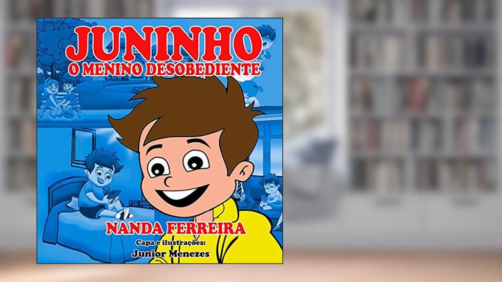 Juninho, o menino desobediente, do autor Nanda Ferreira