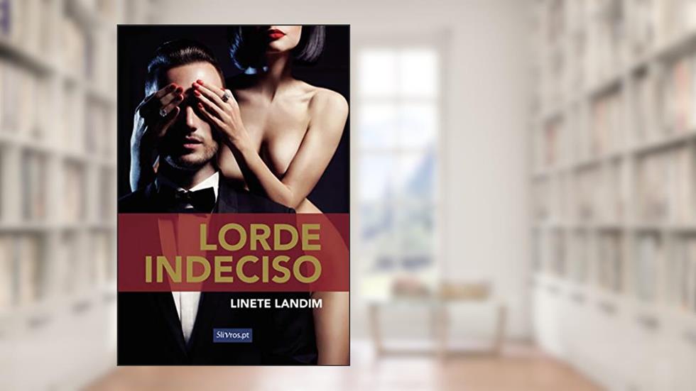 Lorde Indeciso, do autor Linete Landim