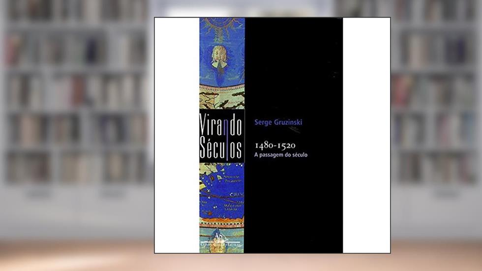 A passagem do século: 1480-1520, do autor Serge Gruzinski