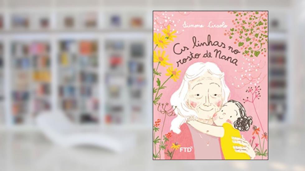 As Linhas no Rosto de Nana, do autor Simona Ciraolo