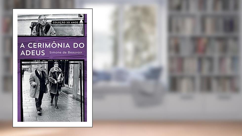 A cerimônia do adeus (Coleção 50 anos), do autor Simone de Beauvoir