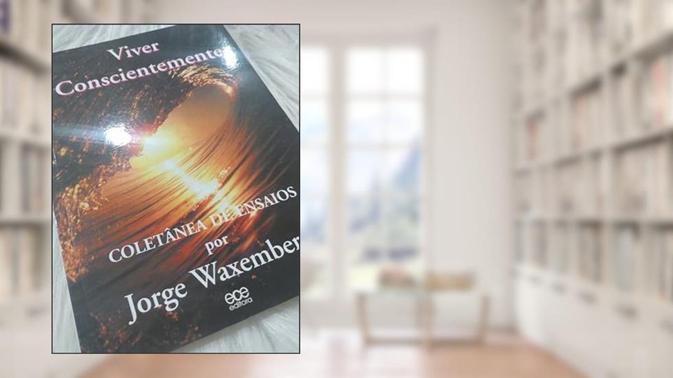 Viver Conscientemente, do autor Jorge Waxemberg
