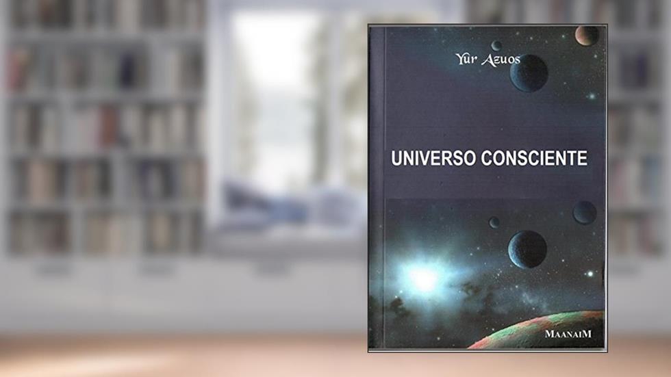 UNIVERSO CONSCIENTE, do autor Yur Azuos; Ruy Barata