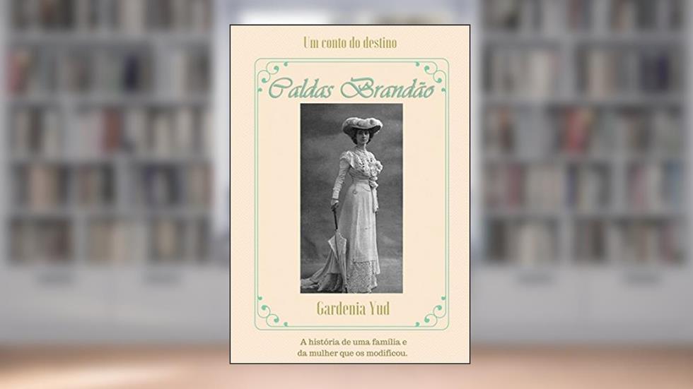 CALDAS BRANDÃO: UM CONTO DO DESTINO, do autor Gardenia Yud