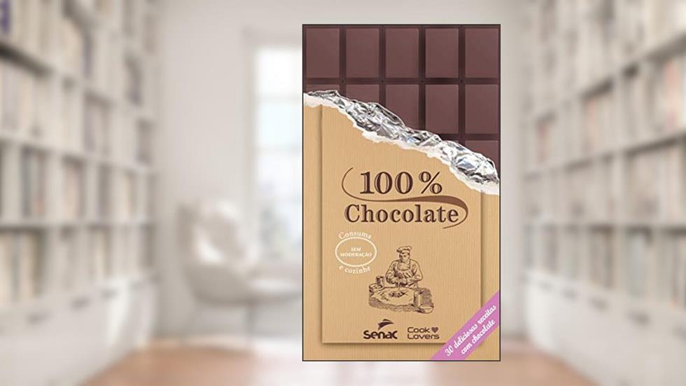 100 % chocolate - 30 deliciosas receitas com chocolate, do autor Editora Cooklovers
