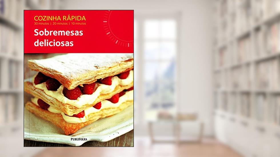 Cozinha Rápida. Sobremesas Deliciosas, do autor Denise Smart