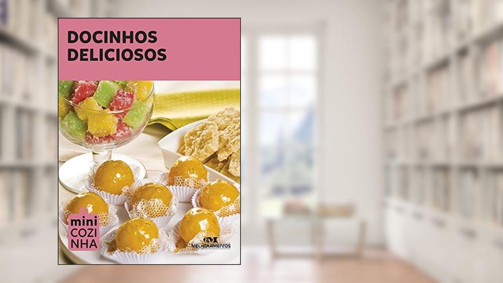 Docinhos deliciosos (Minicozinha), do autor Editora Melhoramentos