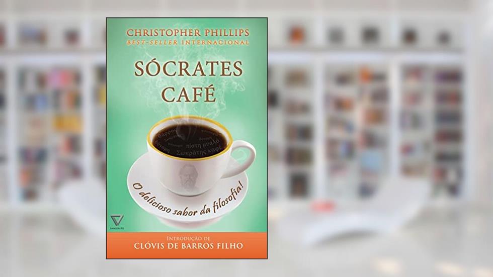 Sócrates café: O delicioso sabor da filosofia, do autor Christopher Phillips