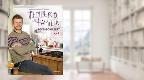 Capa de As deliciosas receitas do Tempero de Família, do autor Rodrigo Hilbert