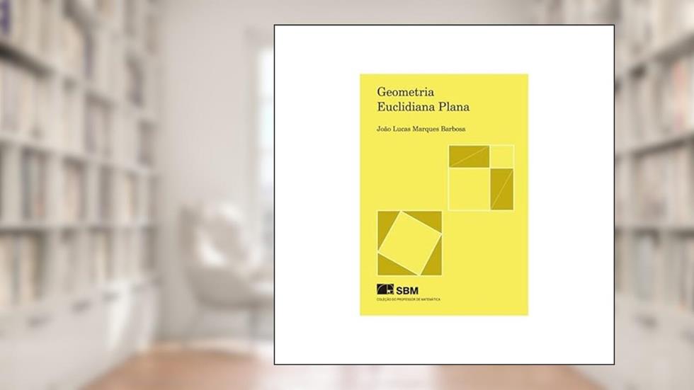 Geometria Euclidiana Plana, do autor João Lucas Marques