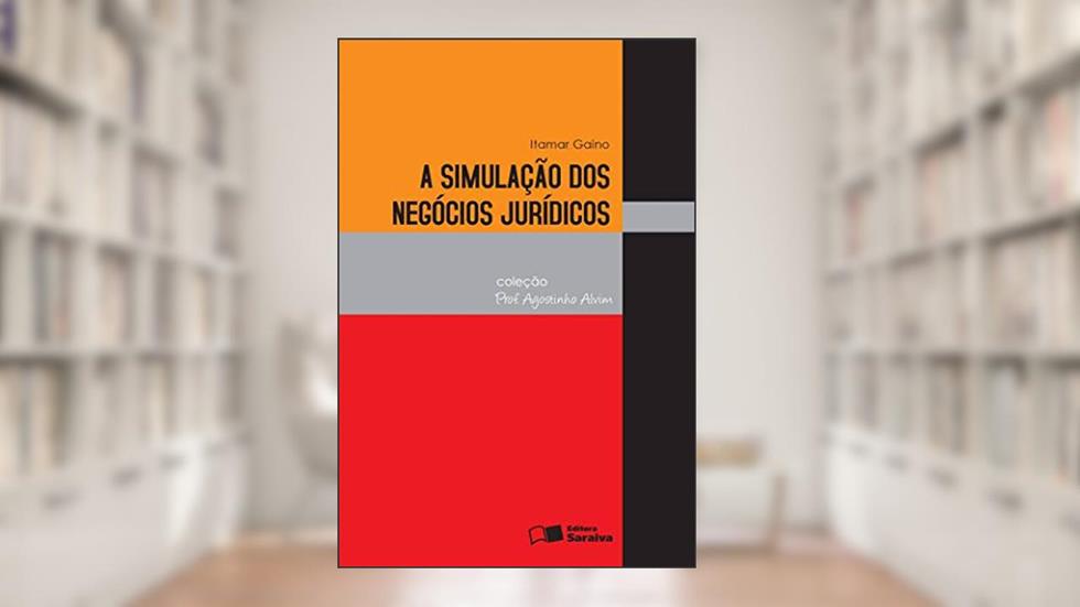 A simulação dos negócios jurídicos, do autor Itamar Gaino