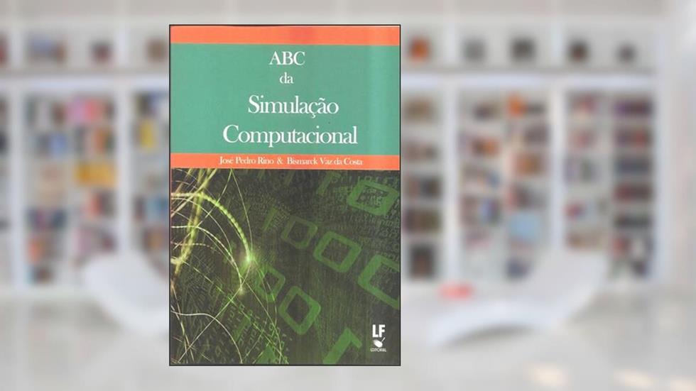 ABC da Simulação Computacional, do autor Bismarck Vaz da Costa; José Pedro Rino