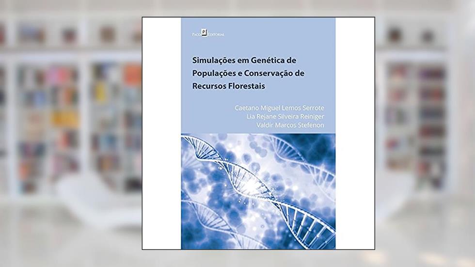 Simulações em Genética de Populações e Conservação de Recursos Florestais, do autor Lia Rejane Silveira Reiniger