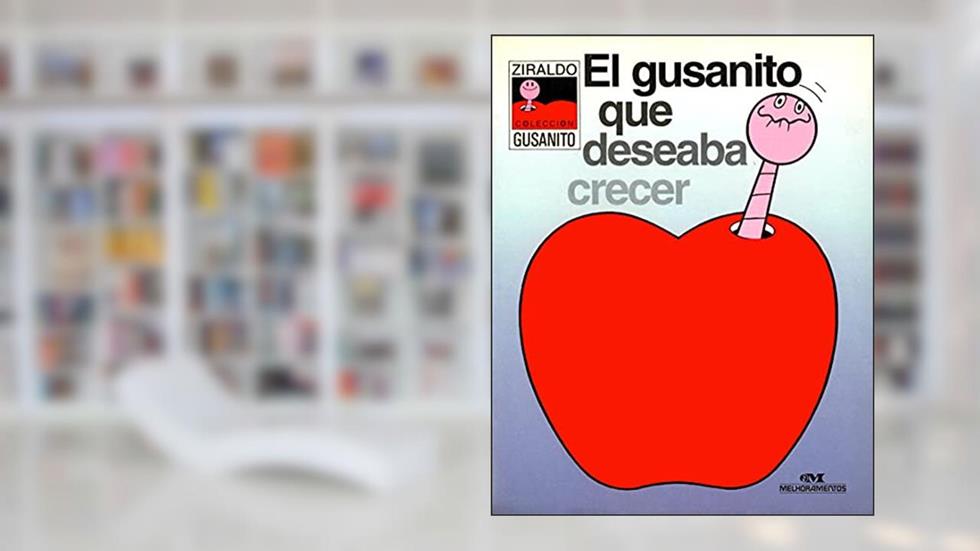 El gusanito que deseaba crecer, do autor Ziraldo