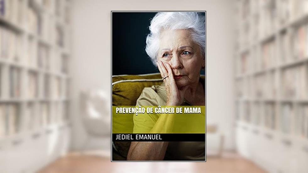 Prevenção de Câncer de Mama, do autor Jediel Emanuel