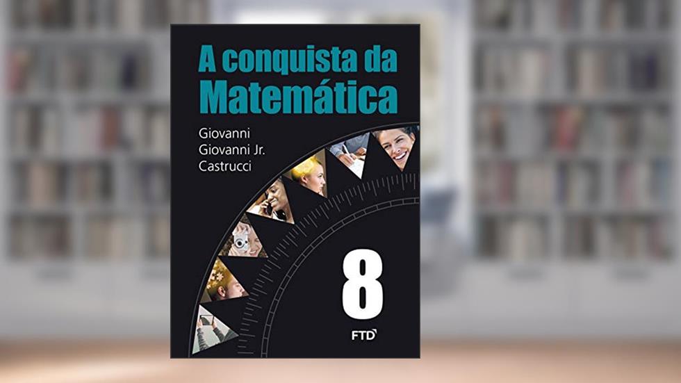 A Conquista da Matemática - 8º ano, do autor José Ruy Giovanni; José Ruy Giovanni Jr.; Benedicto Castrucci