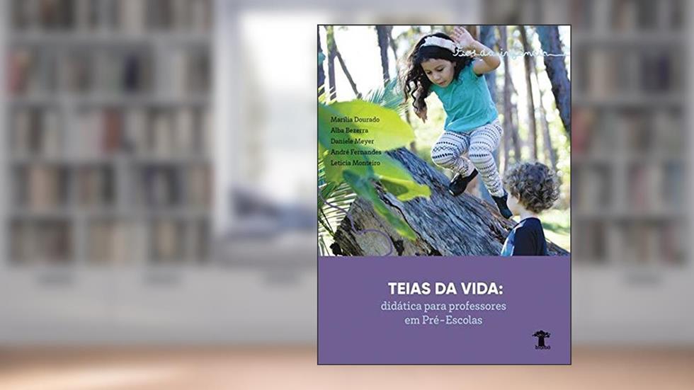 Fios da Infância - Teias da Vida. Didática Para Professores em Pré-Escolas, do autor Marília Dourado