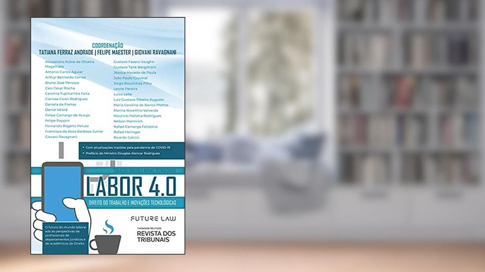 Labor 4.0: direito do trabalho e inovações tecnológicas, do autor Andrade; Maester Tatiana Ferraz; Ravagnani Felipe; Giovani