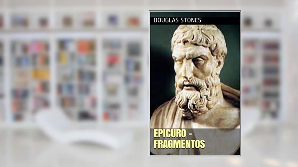 Epicuro - Fragmentos, do autor Douglas Stones