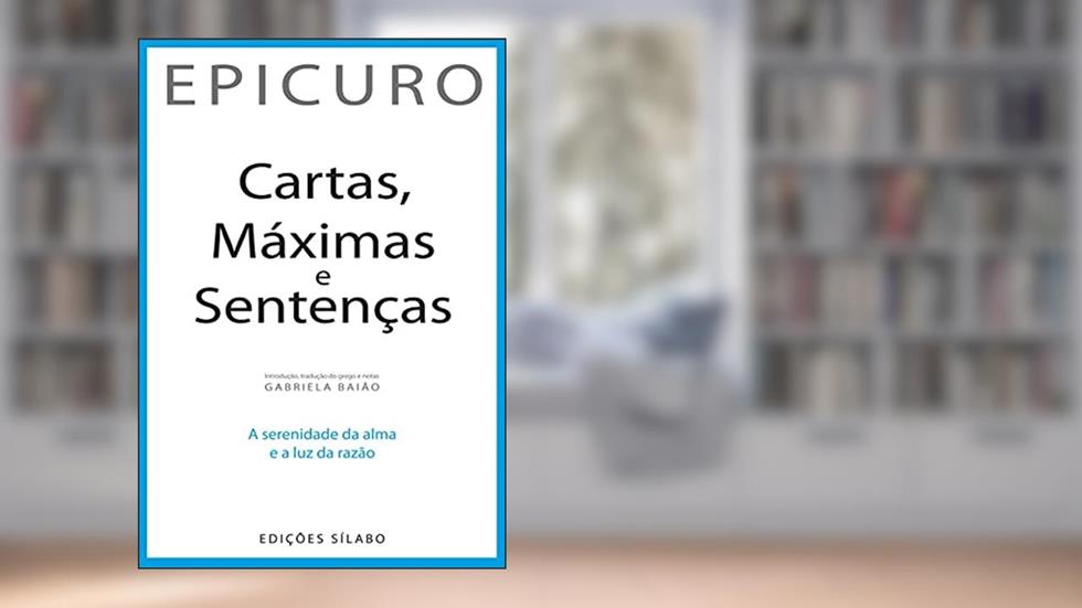 Cartas, Máximas E Sentenças, do autor Epicuro; gabriela Baião
