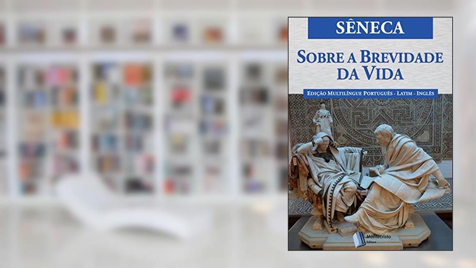 Sobre a Brevidade da Vida, do autor Sêneca