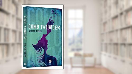 Capa de Como tatuagem, do autor Walter Tierno