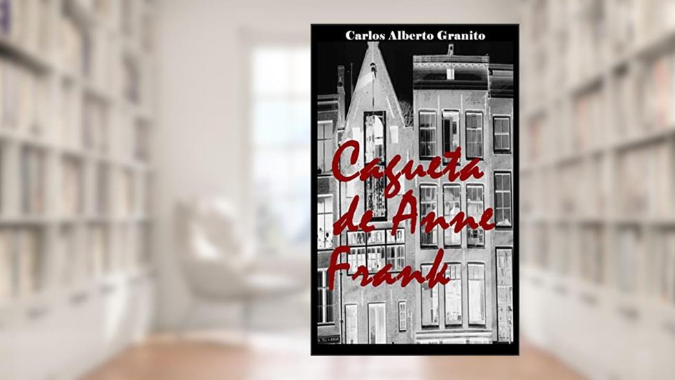 CAGUETA DE ANNE FRANK, do autor CARLOS ALBERTO GRANITO