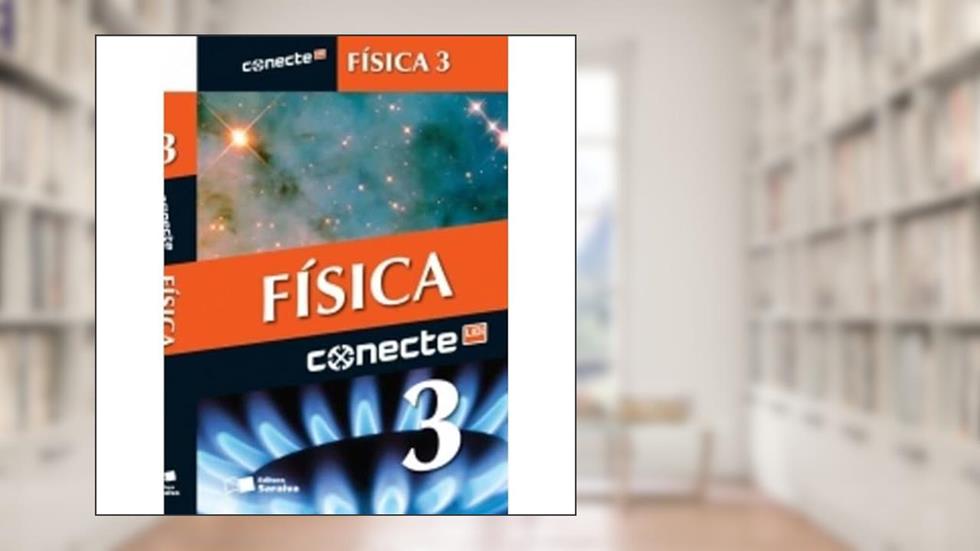 Conecte. Física - Volume 3, do autor Ricardo Helou Doca^Gualter Jose Biscuola^Newton Vilas Boas
