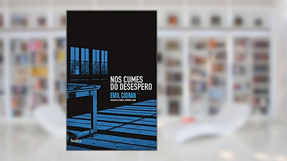 Nos cumes do desespero, do autor Emil Cioran
